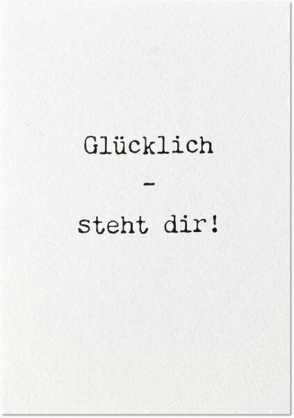 glücklich steht dir