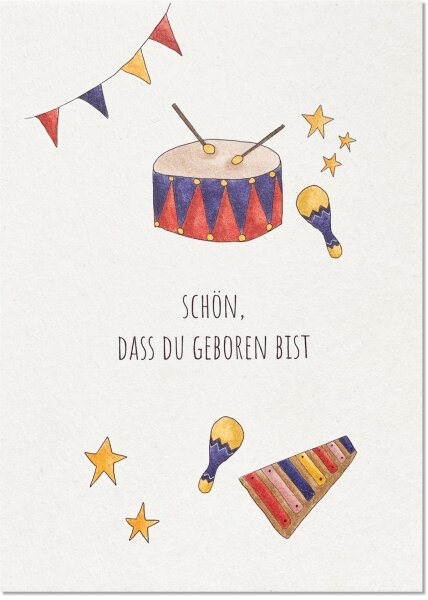 Schön, dass Du geboren bist