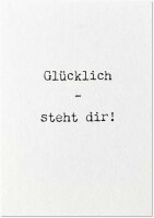 glücklich steht dir