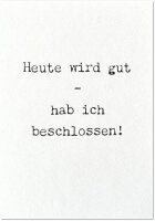 heute wird gut